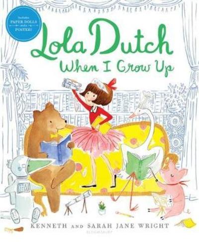 Cover for Kenneth Wright · Lola Dutch When I Grow Up - Lola Dutch Series (Hardcover Book) (2019)