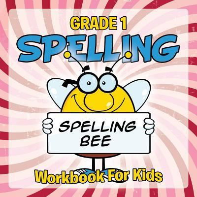 Grade 1 Spelling: Workbook For Kids - Baby Professor - Books - Baby Professor - 9781681856544 - June 16, 2015
