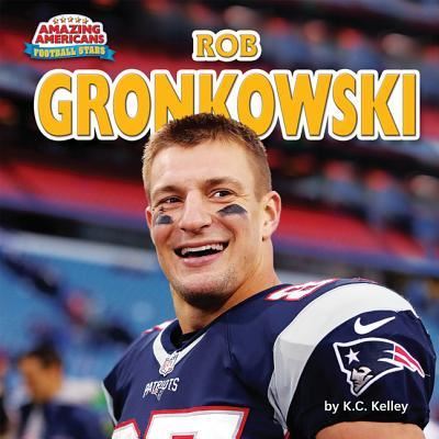 Cover for K. C. Kelley · Rob Gronkowski (Book) (2017)