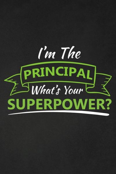Cover for Rainbowpen Publishing · I'm The Principal What's Your Superpower? (Paperback Book) (2019)