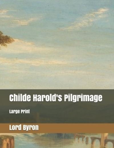 Cover for 1788- Lord George Gordon Byron · Childe Harold's Pilgrimage (Taschenbuch) (2019)