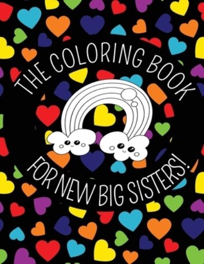 Cover for Poppy Oyster · The Coloring Book For New Big Sisters (Paperback Book) (2019)