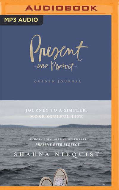 Present Over Perfect Guided Journal - Shauna Niequist - Music - Zondervan on Brilliance Audio - 9781713571544 - July 13, 2021