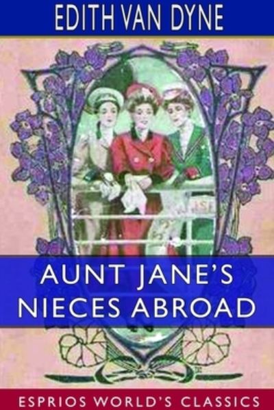 Cover for Edith Van Dyne · Aunt Jane's Nieces Abroad (Esprios Classics) (Paperback Book) (2024)