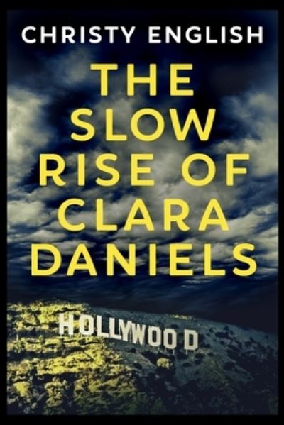 Cover for Christy English · The Slow Rise Of Clara Daniels (Paperback Book) (2021)