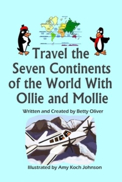 Cover for Betty Oliver · Travel the Seven Continents of the World With Ollie and Mollie (Paperback Book) (2017)