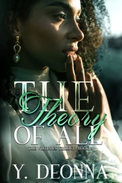 The Theory Of All - Y Deonna - Bøger - Y. Deonna - 9781733058544 - 28. oktober 2019