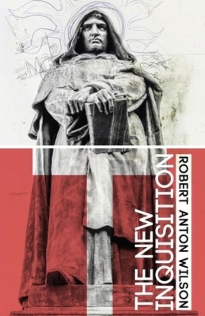 Cover for Robert Anton Wilson · The New Inquisition: Irrational Rationalism and the Citadel of Science (Paperback Bog) [2nd edition] (2020)
