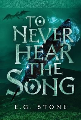 Cover for E G Stone · To Never Hear the Song (Hardcover Book) (2020)