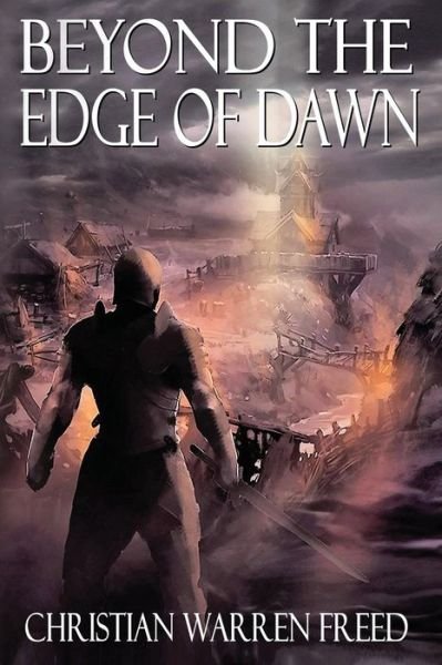 Cover for Christian Warren Freed · Beyond the Edge of Dawn - The Histories of Malweir (Paperback Book) (2020)