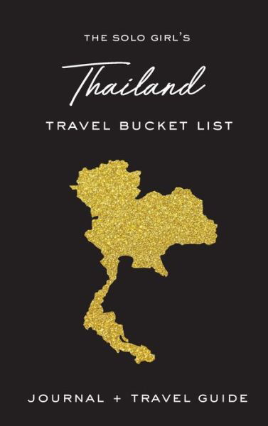 Cover for Alexa West · The Solo Girl's Thailand Travel Bucket List - Journal and Travel Guide (Hardcover Book) (2020)