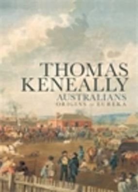 Cover for Thomas Keneally · Australians: Origins to Eureka (Paperback Book) [Main edition] (2011)