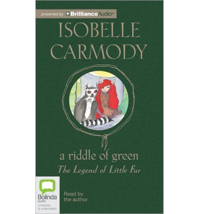 A Riddle of Green (Legend of Little Fur Series) - Isobelle Carmody - Hörbuch - Bolinda Audio - 9781743114544 - 18. Juni 2012