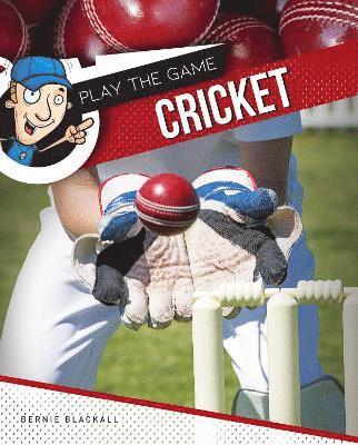 Cricket - Play The Game - Bernie Blackall - Books - Redback Publishing - 9781761400544 - July 1, 2024