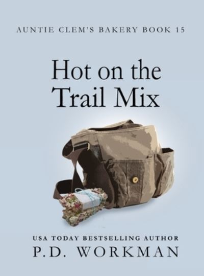 Cover for P D Workman · Hot on the Trail Mix (Hardcover Book) (2021)