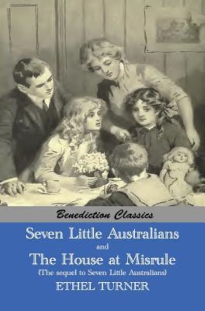 Cover for Ethel Turner · Seven Little Australians AND The Family At Misrule (The sequel to Seven Little Australians) [Illustrated] (Hardcover Book) (2015)