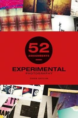 Cover for Chris Gatcum · 52 Assignments: Experimental Photography (Gebundenes Buch) [None edition] (2018)