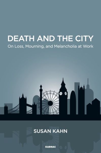 Cover for Susan Kahn · Death and the City: On Loss, Mourning, and Melancholia at Work (Paperback Book) (2017)