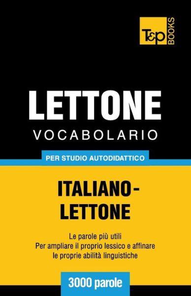 Cover for Andrey Taranov · Vocabolario Italiano-lettone Per Studio Autodidattico - 3000 Parole (Paperback Bog) [Italian edition] (2013)
