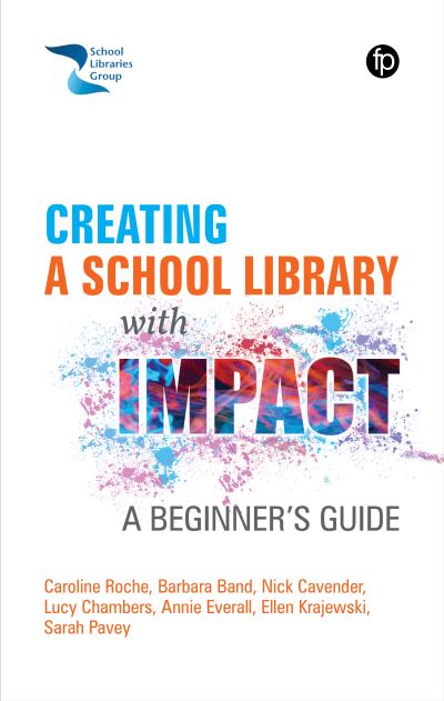 Cover for Caroline Roche · Creating a School Library with Impact: A Beginner's Guide (Hardcover Book) (2022)