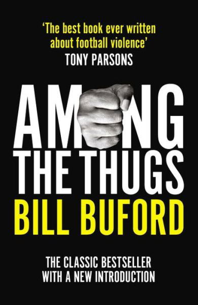 Cover for Bill Buford · Among The Thugs (Pocketbok) (2018)