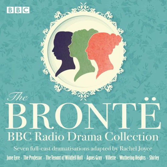 Cover for Charlotte Bronte · The Bronte BBC Radio Drama Collection: Seven full-cast dramatisations (Lydbok (CD)) [Unabridged edition] (2018)