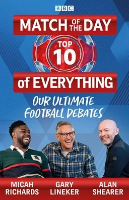 Cover for Gary Lineker · Match of the Day: Top 10 of Everything: Our Ultimate Football Debates (Innbunden bok) (2021)