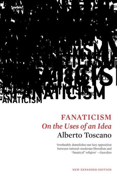 Cover for Alberto Toscano · Fanaticism: On the Uses of an Idea (Paperback Book) (2017)