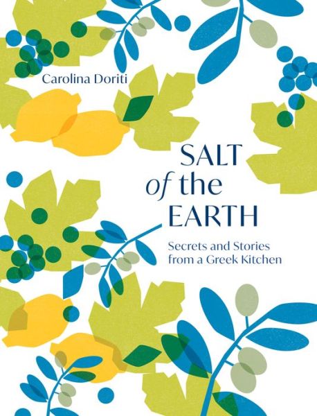 Cover for Carolina Doriti · Salt of the Earth: Secrets and Stories From a Greek Kitchen (Hardcover Book) (2023)