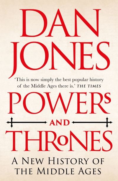 Cover for Dan Jones · Powers and Thrones: A New History of the Middle Ages (Paperback Bog) (2022)