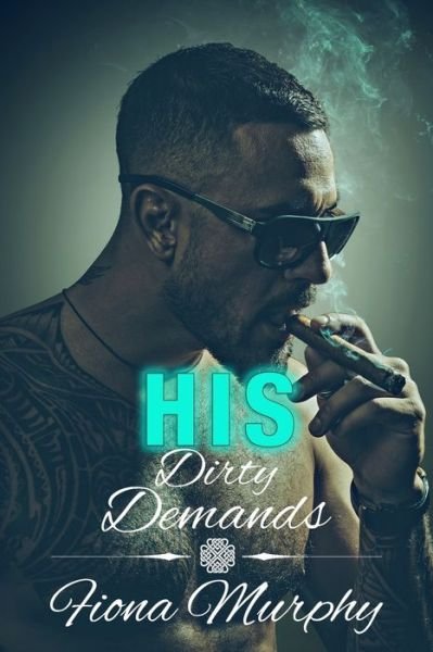 Cover for Fiona Murphy · His Dirty Demands (Paperback Book) (2019)