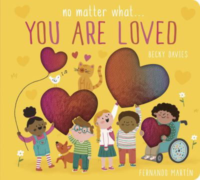 Cover for Becky Davies · No Matter What . . . You Are Loved - No Matter What (Kartongbok) (2024)