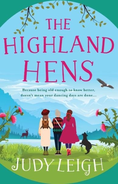 The Highland Hens: The brand new uplifting, feel-good read from Judy Leigh - Judy Leigh - Bøker - Boldwood Books Ltd - 9781801623544 - 4. august 2022