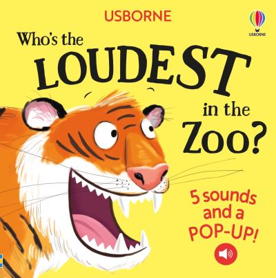 Cover for Sam Taplin · Who's the Loudest in the Zoo? - Noisy Pop-ups (Board book) (2025)