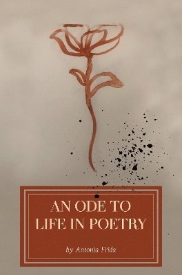 Cover for Antonia Frida · An Ode to Life in Poetry (Paperback Book) (2024)