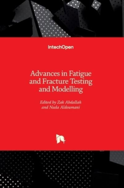 Cover for Zak Abdallah · Advances in Fatigue and Fracture Testing and Modelling (Hardcover Book) (2022)