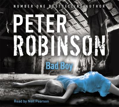 Cover for Peter Robinson · Bad Boy: DCI Banks 19 (Audiobook (CD)) [Unabridged edition] (2010)