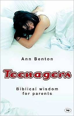 Cover for Benton, Ann (Author) · Teenagers: Biblical Wisdom For Parents (Paperback Book) (2009)