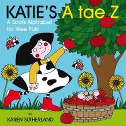 Cover for James Robertson · Katie's A Tae Z: An Alphabet for Wee Folk (Kartonbuch) (2014)