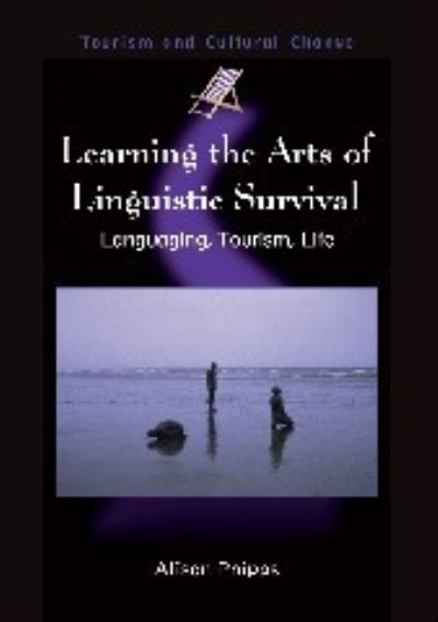 Cover for Alison Phipps · Learning the Arts of Linguistic Survival (Hardcover Book) (2006)