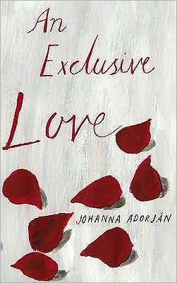 Cover for Johanna Adorjan · An Exclusive Love: A Memoir (Hardcover Book) (2011)