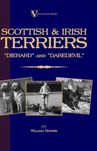 Cover for Williams Samuel Haynes · Scottish Terriers and Irish Terriers - Scottie Diehard and Irish Daredevil (A Vintage Dog Books Breed Classic) (Paperback Book) (2005)