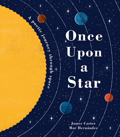 Cover for James Carter · Once Upon a Star: A Poetic Journey Through Space (Hardcover Book) (2018)