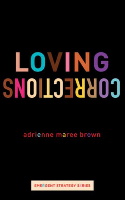 Cover for Adrienne Maree Brown · Loving Corrections (Paperback Book) (2024)