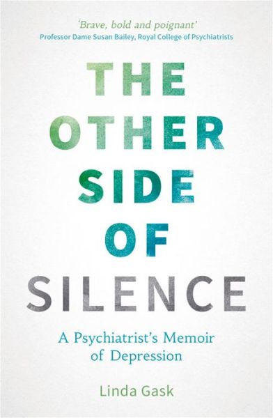 Cover for Linda Gask · The Other Side of Silence: A Psychiatrist's Memoir of Depression (Paperback Book) (2015)