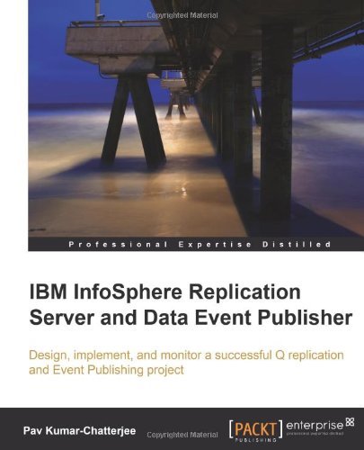 Cover for Pav Kumar-Chatterjee · IBM InfoSphere Replication Server and Data Event Publisher (Paperback Book) (2010)