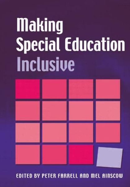 Making Special Education Inclusive: From Research to Practice - Peter Farrell - Libros - Taylor & Francis Ltd - 9781853468544 - 11 de octubre de 2002