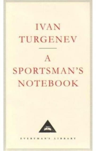 A Sportsman's Notebook - Everyman's Library CLASSICS - Ivan Turgenev - Livros - Everyman - 9781857150544 - 19 de março de 1992