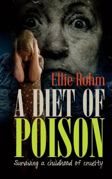 A Diet of Poison - Ellie Rohm - Books - Mereo Books - 9781861515544 - December 14, 2015