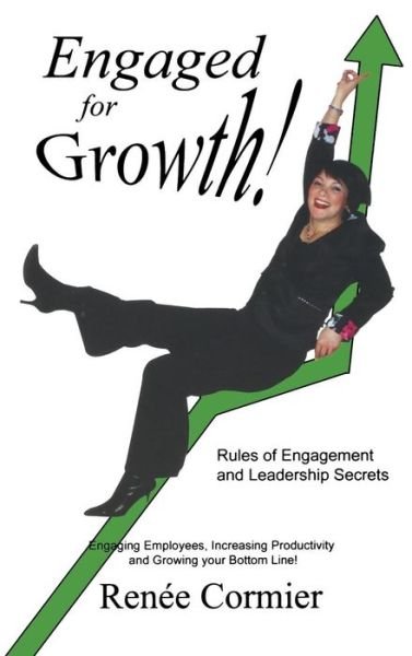 Cover for Renee Cormier · Engaged for Growth: Rules of Engagement and Leadership Secrets (Innbunden bok) (2015)